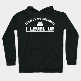 BIRTHDAYS? I LEVEL UP Hoodie